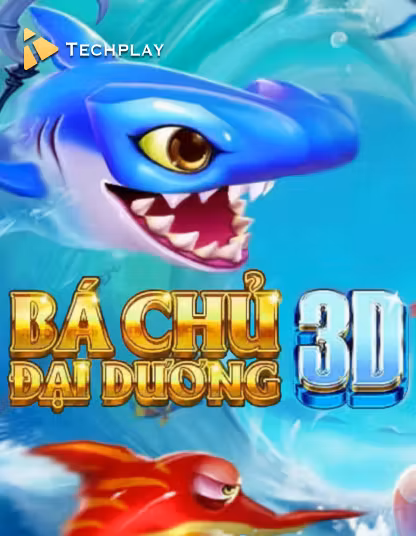 Techplay Fishing Ba Chu Dai Duong 3D Portrait - Trò chơi tại 68 Game Bài